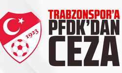 PFDK’dan Trabzonspor’a ceza!