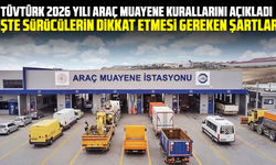 TÜVTÜRK 2026 yılı araç muayene kurallarını açıkladı: İşte sürücülerin dikkat etmesi gereken şartlar