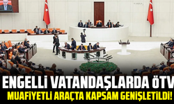 Engelli vatandaşlarda ÖTV muafiyetli araçta kapsam genişletildi!