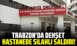Trabzon’da Dehşet: Hastanede Silahlı Saldırı!