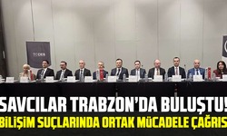 Savcılar Trabzon’da buluştu! Bilişim suçlarında ortak mücadele çağrısı