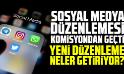 Sosyal medya düzenlemesi komisyondan geçti: Yeni düzenleme neler getiriyor?