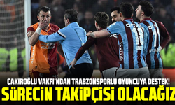 Çakıroğlu Vakfı’ndan Trabzonsporlu oyuncuya destek! Sürecin takipçisi olacağız