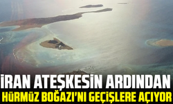 İran ateşkesin ardından Hürmüz Boğazı'nı geçişlere açıyor