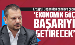 Ertuğrul Doğan'dan camiaya çağrı ‘Ekonomik güç başarıyı getirecek’