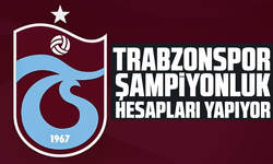 Trabzonspor, şampiyonluk hesapları yapıyor