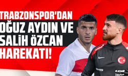 Trabzonspor'dan Oğuz Aydın ve Salih Özcan harekatı!