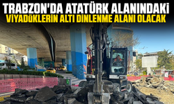 Trabzon'da Atatürk Alanındaki viyadüklerin altı dinlenme alanı olacak