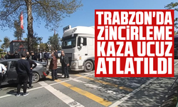 Trabzon'da zincirleme kaza ucuz atlatıldı