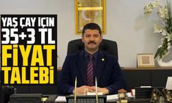 Yaş çay için 35+3 TL fiyat talebi