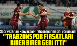 Spor yazarları Konyaspor-Trabzonspor maçını yorumladı! "Trabzonspor fırsatları birer birer geri itti"
