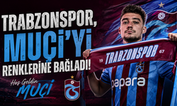 Trabzonspor, Muçi'yi renklerine bağladı!