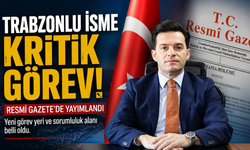 Trabzonlu isme kritik görev: Resmi Gazete’de yayımlandı