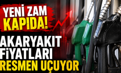 Yeni zam kapıda! Akaryakıt fiyatları resmen uçuyor