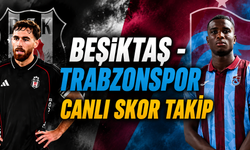 Beşiktaş - Trabzonspor - CANLI SKOR TAKİP