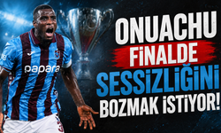 Onuachu finalde sessizliğini bozmak istiyor