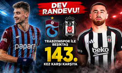 Dev randevu! Trabzonspor ile Beşiktaş 143. kez karşı karşıya