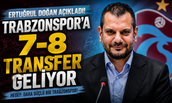 Ertuğrul Doğan açıkladı! Trabzonspor’a 7-8 transfer geliyor