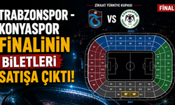 Trabzonspor - Konyaspor finalinin biletleri satışa çıktı!