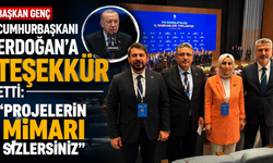 Başkan Genç, Cumhurbaşkanı Erdoğan'a teşekkür etti: "Projelerin mimarı sizlersiniz"