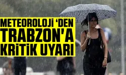 Trabzon için kuvvetli yağış uyarısı
