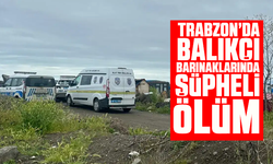 Trabzon’da Balıkçı Barınaklarında Şüpheli Ölüm