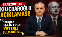 Trabzon'dan Kılıçdaroğlu açıklaması: "Yalnızca hain demeyi yeterli bulmadığımı..."