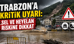 Trabzon’a kritik uyarı: Sel ve heyelan riskine dikkat