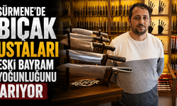 Sürmene’de bıçak ustaları eski bayram yoğunluğunu arıyor