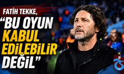 Fatih Tekke, “Bu oyun kabul edilebilir değil”