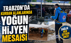 Trabzon’da kurban alanlarında yoğun hijyen mesaisi