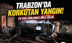 Trabzon’da korkutan yangın! Ev kullanılamaz hale geldi