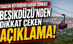 Trabzon Büyükşehir kararı sonrası Beşikdüzü’nden dikkat çeken açıklama!