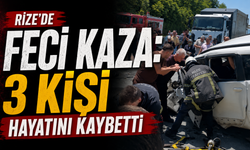 Rize'de feci kaza: 3 kişi hayatını kaybetti