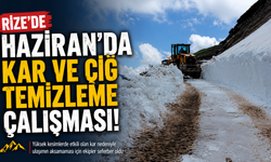 Rize'de Haziran ayında kar ve çığ temizleme çalışması