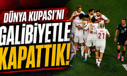Dünya Kupası'nı galibiyetle kapattık!