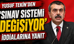 Yusuf Tekin'den 'sınav sistemi değişiyor' iddialarına yanıt