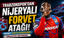 Trabzonspor'dan Nijeryalı Forvet Atağı!