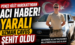 Pençe-Kilit Harekatı'ndan acı haber! Yaralı Uzman Çavuş şehit oldu