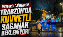 Meteoroloji uyardı! Trabzon’da kuvvetli sağanak bekleniyor