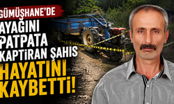 Gümüşhane'de ayağını patpata kaptıran şahıs hayatını kaybetti