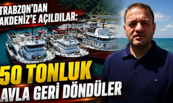 Trabzon'dan Akdeniz'e açıldılar: 50 tonluk avla geri döndüler