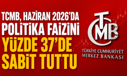 TCMB, Haziran 2026’da politika faizini yüzde 37'de sabit tuttu