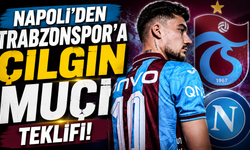 Napoli'den Trabzonspor'a çılgın Muçi teklifi!