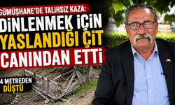 Gümüşhane'de talihsiz ci Kaza: Dinlenmek İçin Yaslandığı Çit Canından Etti