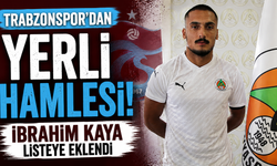 Trabzonspor'dan yerli hamlesi! İbrahim Kaya listeye eklendi