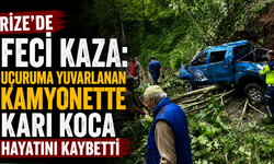 Rize'de Feci Kaza: Uçuruma Yuvarlanan Kamyonette Karı Koca Hayatını Kaybetti