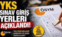 YKS sınav giriş yerleri açıklandı! ÖSYM ile YKS giriş belgesi nereden ve nasıl sorgulanır?