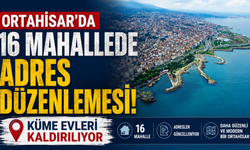 Ortahisar’da 16 mahallede adres düzenlemesi: Küme evleri kaldırılıyor