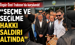 Özgür Özel Trabzon’da karşılandı! “Seçme ve seçilme hakkı saldırı altında”
